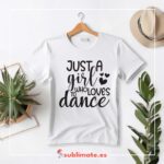 Camiseta BLANCA_Just-a-girl-who-loves-to-dance