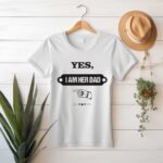 Camiseta Yes Iam Her Dad